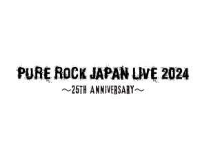PURE ROCK JAPAN LIVE 2024 〜25th Anniversary〜